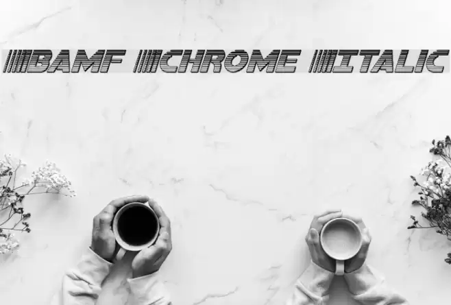 Bamf Chrome Italic Font examples