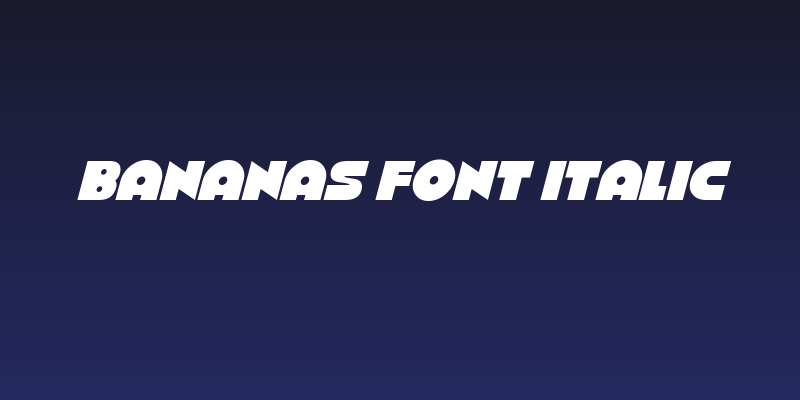 Bananas Font Italic Social Header