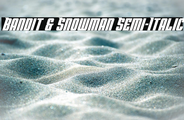 Bandit & Snowman Semi-Italic Example 1