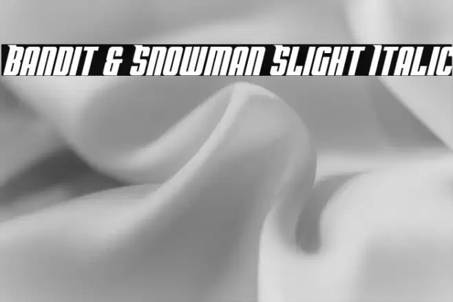 Bandit & Snowman Slight Italic Font examples