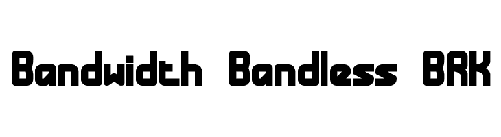Bandwidth Bandless BRK  Descarca Fonturi Gratis