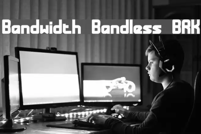 Bandwidth Bandless BRK フォント examples