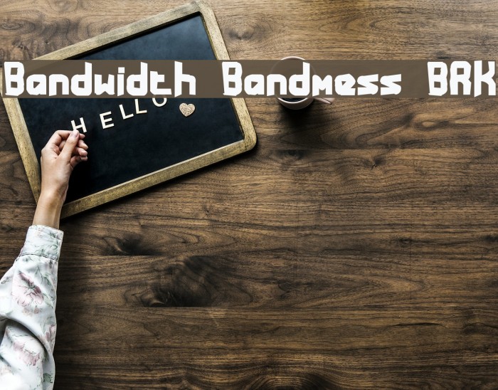 Bandwidth Bandmess BRK Caratteri examples