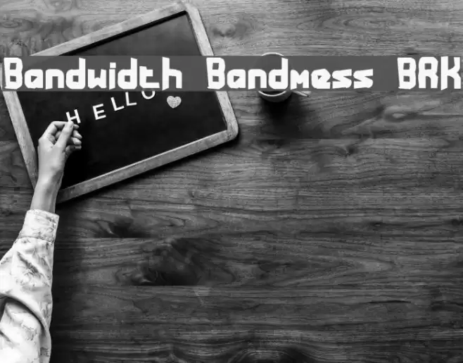 Bandwidth Bandmess BRK Caratteri examples