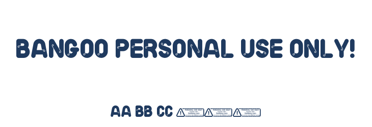 Bangoo PERSONAL USE ONLY! Font Preview
