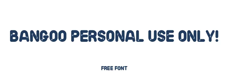 Bangoo PERSONAL USE ONLY!  Free Fonts Download