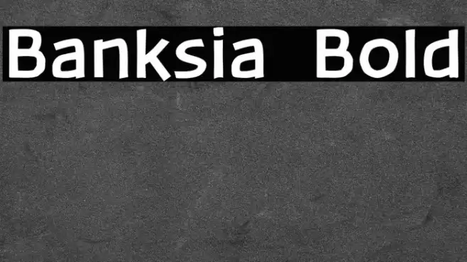 Banksia  Bold Font examples