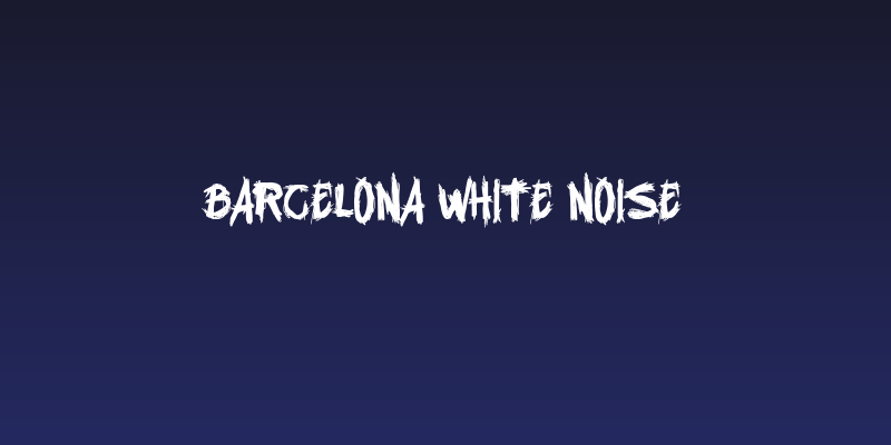 Barcelona White Noise Social Header