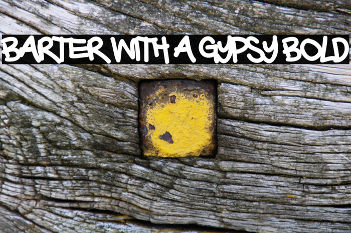 Barter with a Gypsy Bold Font examples