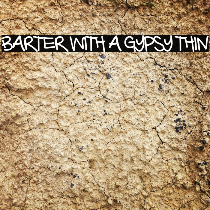 Barter with a Gypsy Thin Font examples
