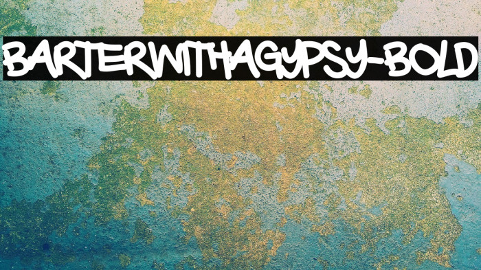 BarterwithaGypsy-Bold फ़ॉन्ट examples