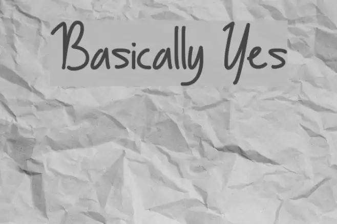 Basically Yes Font examples