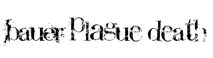 Bauer PlAGuE dEaTH  नि: शुल्क फ़ॉन्ट्स डाउनलोड