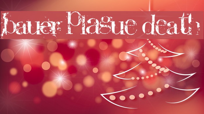 Bauer PlAGuE dEaTH Font examples