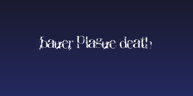Bauer PlAGuE dEaTH Social Header