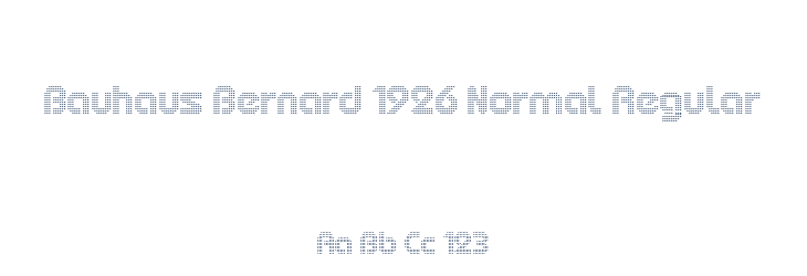 Bauhaus Bernard 1926 Normal Regular Font Preview