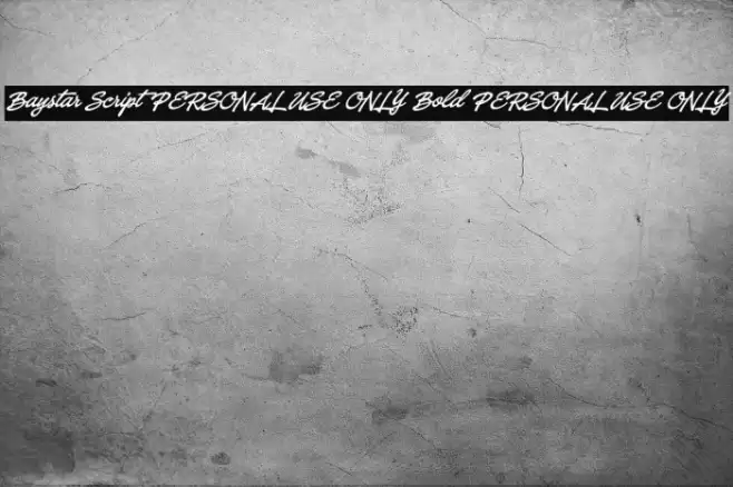 Baystar Script PERSONAL USE ONLY Bold PERSONAL USE ONLY Font examples