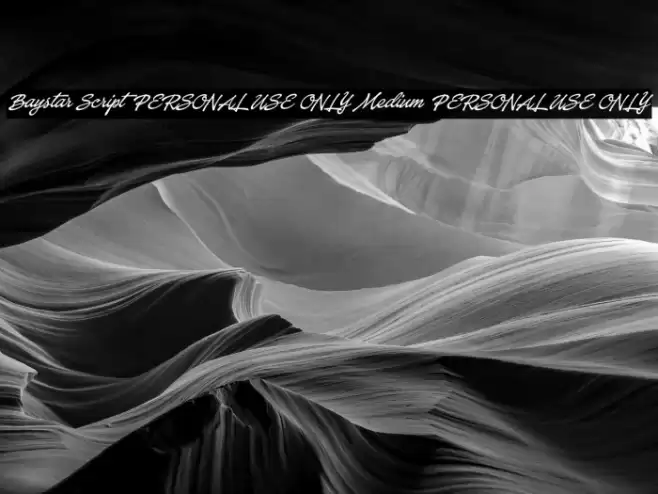 Baystar Script PERSONAL USE ONLY Medium PERSONAL USE ONLY Schriftart examples