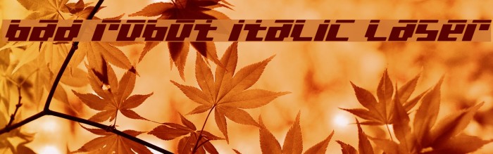 bad robot italic laser フォント examples