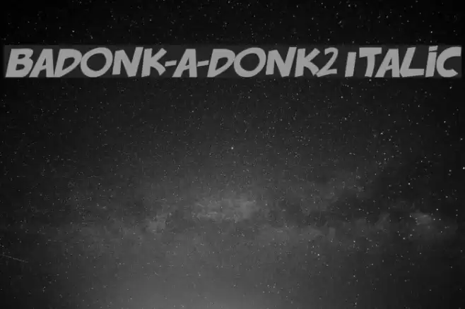 badonk-a-donk2 Italic Font examples