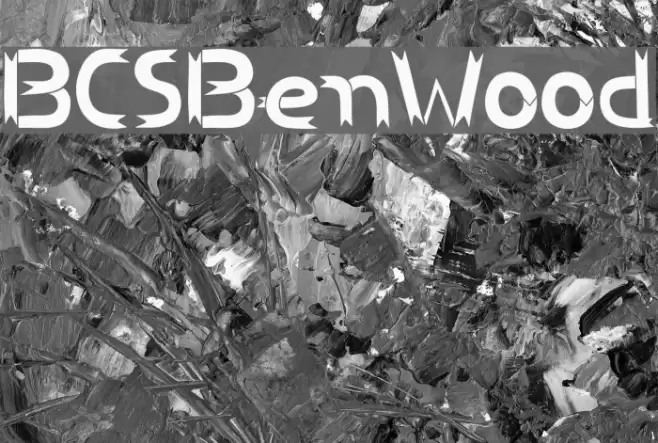 BCSBenWood Font examples