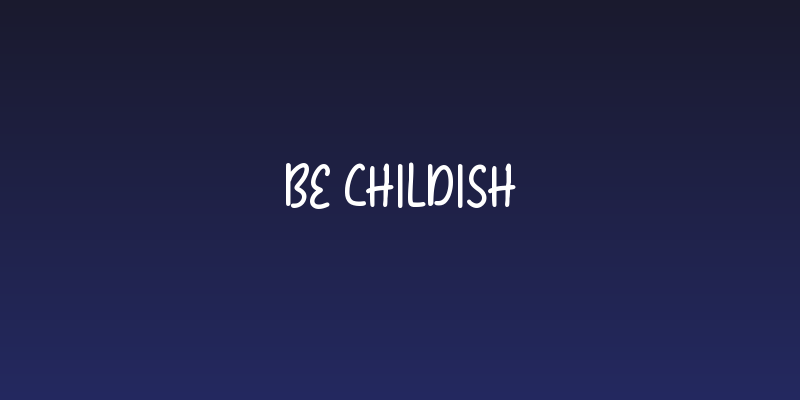 Be Childish Social Header