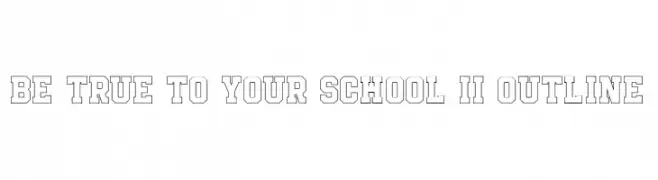 Be True To Your School II Outline  Descarca Fonturi Gratis