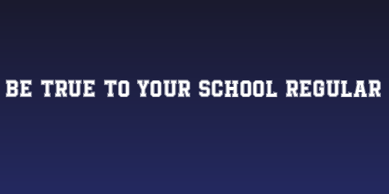 Be True To Your School Regular Social Header