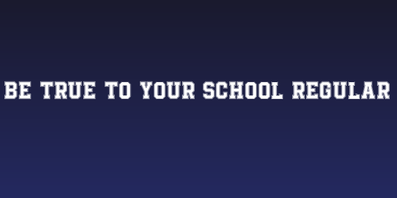 Be True To Your School Regular Social Header