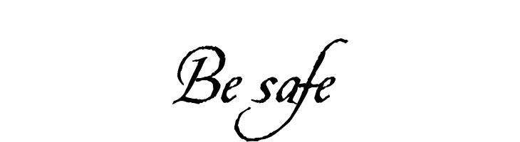 Be safe Font