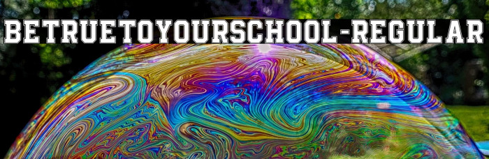 BeTrueToYourSchool-Regular Example 2