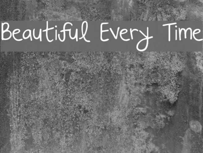 Beautiful Every Time Font examples