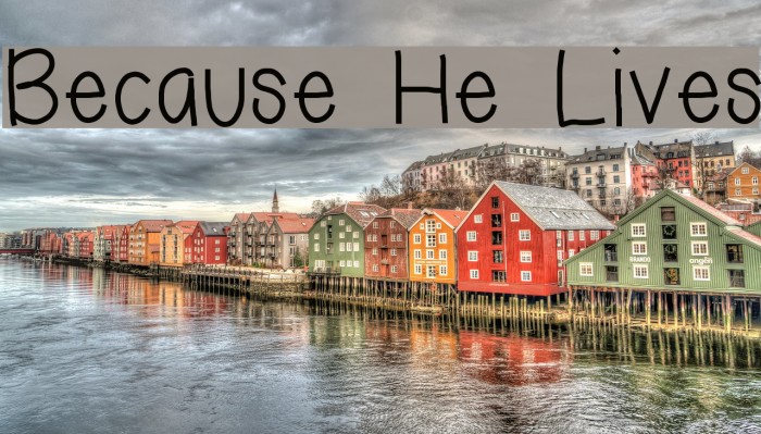 Because He Lives Font examples