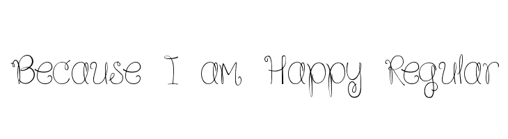 Because I am Happy Regular Font