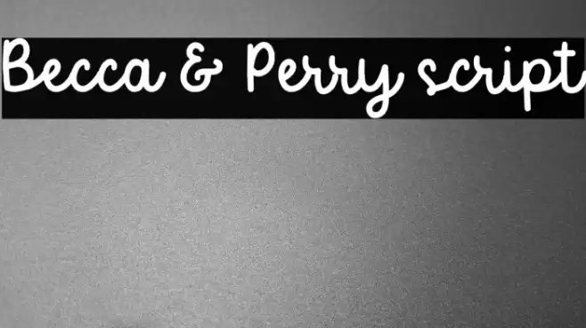 Becca & Perry script Font examples