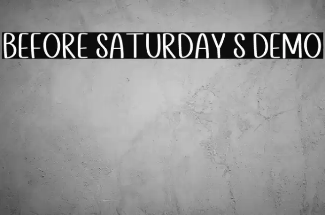 Before Saturday S DEMO Caratteri examples