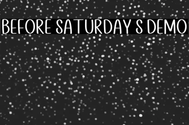 Before Saturday S DEMO Caratteri examples