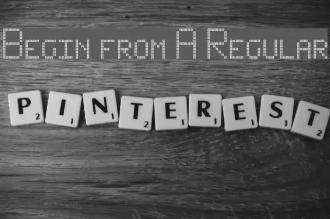 Begin from A Regular Font examples