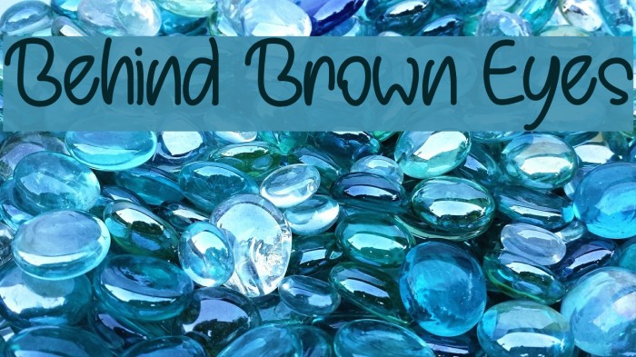 Behind Brown Eyes Example 3