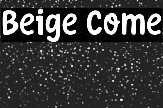 Beige Come Font examples