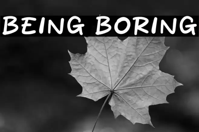 Being Boring Caratteri examples