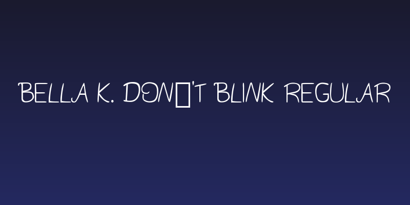 Bella K. Don't Blink Regular Social Header