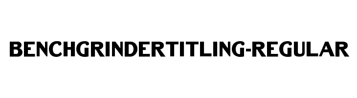 BenchGrinderTitling-Regular  font caratteri gratis
