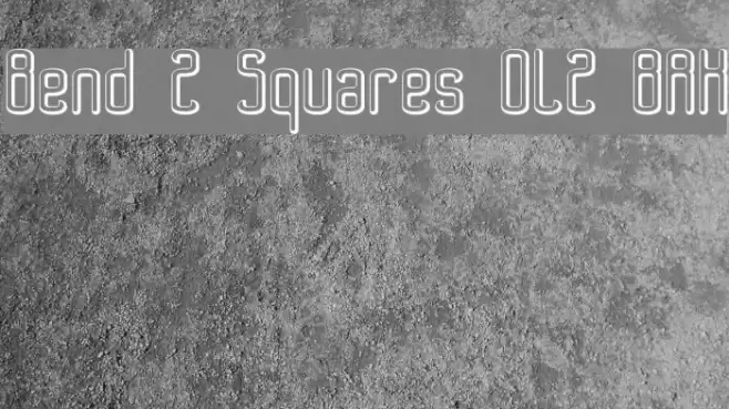 Bend 2 Squares OL2 BRK Font examples