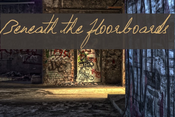 Beneath the floorboards Font examples