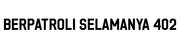 Berpatroli Selamanya 402  免费字体下载