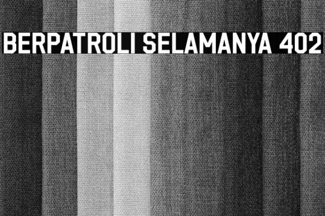 Berpatroli Selamanya 402 Font examples