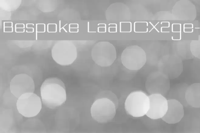Bespoke LaaDCX2ge- Font examples