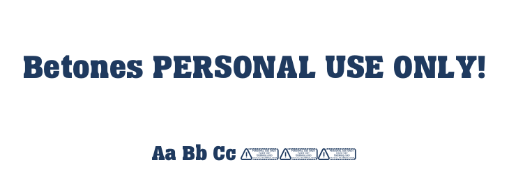 Betones PERSONAL USE ONLY! Font Preview