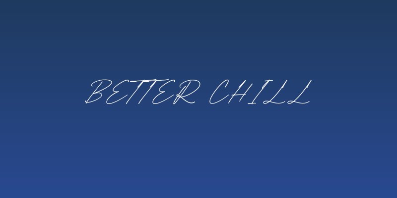 Better Chill Social Header